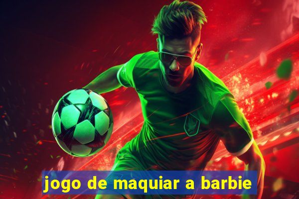 jogo de maquiar a barbie